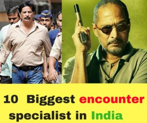 10 Biggest encounter specialist from Indian Police cop