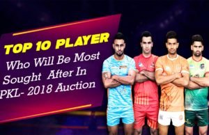 Pro Kabaddi Auction 2018 : Top 10 most shout after player of PKL 6 Pro Kabaddi Auction 2018 : Top 10 most shout after player of PKL 6