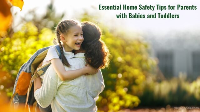 Essential Home Safety Tips for Parents with Babies and Toddlers