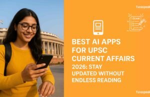 Best AI Apps for UPSC Current Affairs 2026: Stay Updated Without Endless Reading Best AI Apps for UPSC Current Affairs 2026: Stay Updated Without Endless Reading