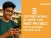 Top Free Mobile AI Apps for NEET Physics: Solve Problems Faster in 2025 Top Free Mobile AI Apps for NEET Physics: Solve Problems Faster in 2025